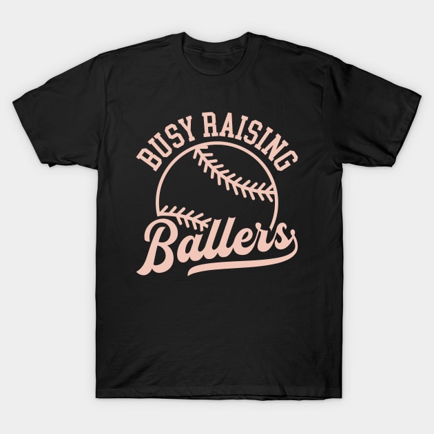 Busy raising ballers Baseball Design T-Shirt by Hobbybox